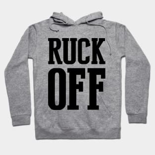 Ruck off Hoodie